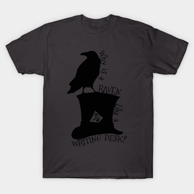 Why Is A Raven Like A Writing Desk Alice In Wonderland Mad Hatter Riddle Silhouette Shirt T-Shirt by Mustangman3000